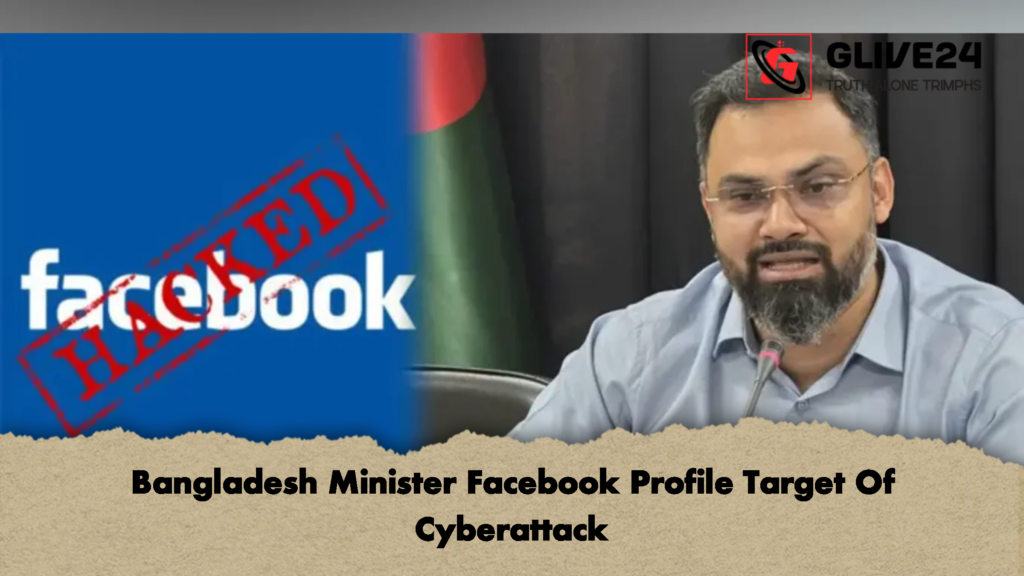 Bangladesh Minister Facebook Profile Target Of Cyberattack 2 Bangladesh Minister Facebook Profile Target Of Cyberattack