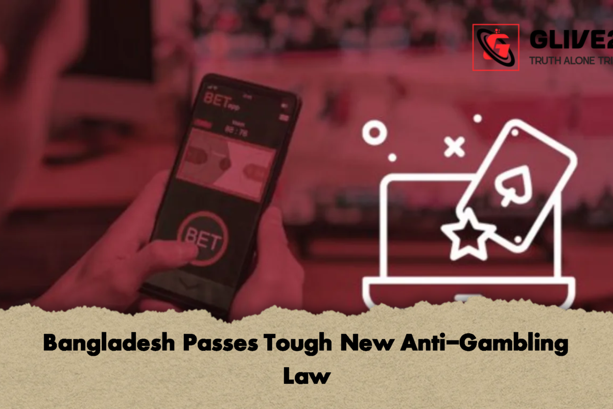 Bangladesh Passes Tough New Anti-Gambling Law