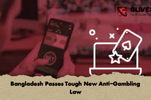 Bangladesh Passes Tough New Anti-Gambling Law