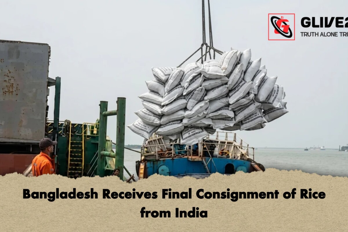 Bangladesh Receives Final Consignment of Rice from India