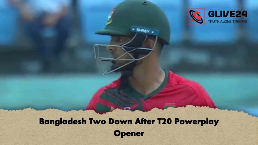 Bangladesh Two Down After T20 Powerplay Opener