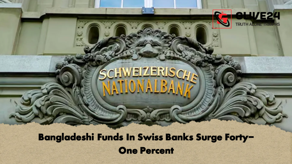 Bangladeshi Funds In Swiss Banks Surge Forty-One Percent 2 Bangladeshi Funds In Swiss Banks Surge Forty One Percent 1 Bangladeshi Funds In Swiss Banks Surge Forty-One Percent