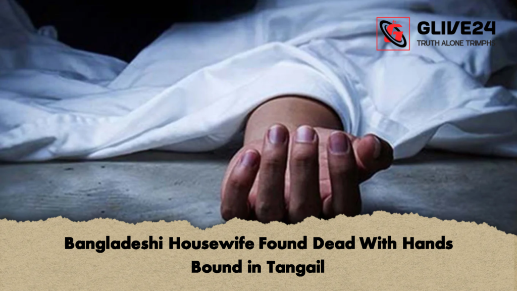 Bangladeshi Housewife Found Dead With Hands Bound in Tangail 2 Bangladeshi Housewife Found Dead With Hands Bound in Tangail