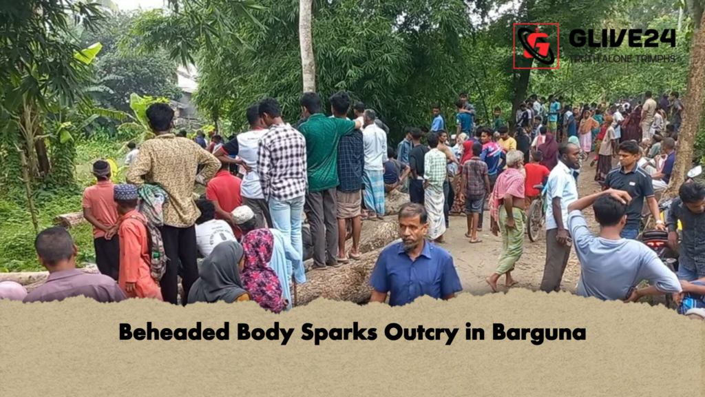 Beheaded Body Sparks Outcry in Barguna Beheaded Body Sparks Outcry in Barguna