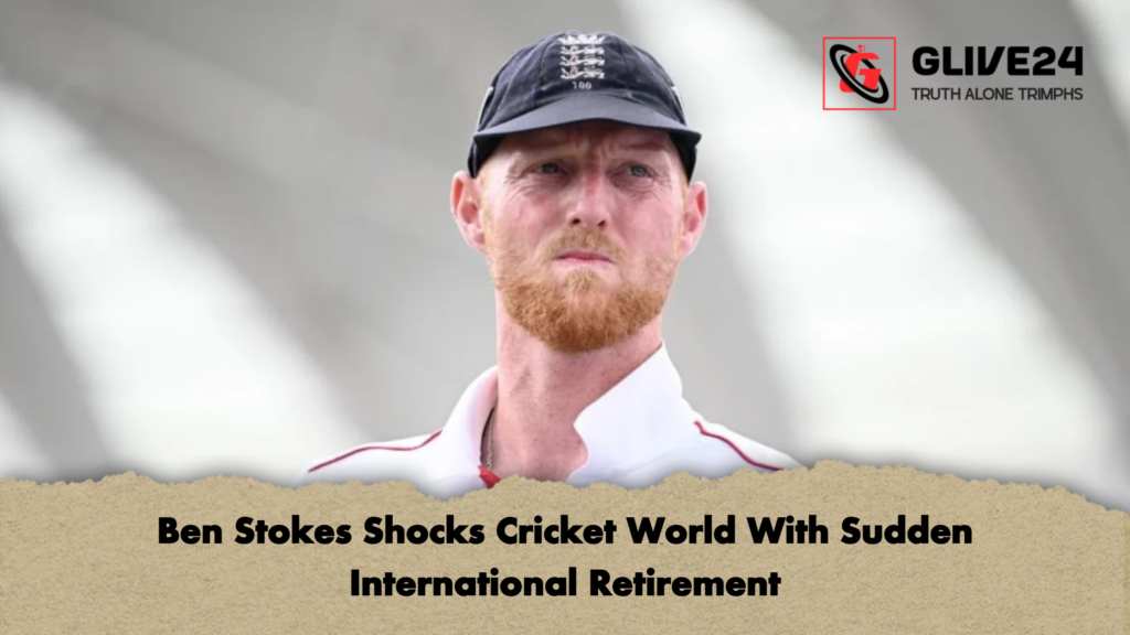 Ben Stokes Shocks Cricket World With Sudden International Retirement 2 Ben Stokes Shocks Cricket World With Sudden International Retirement