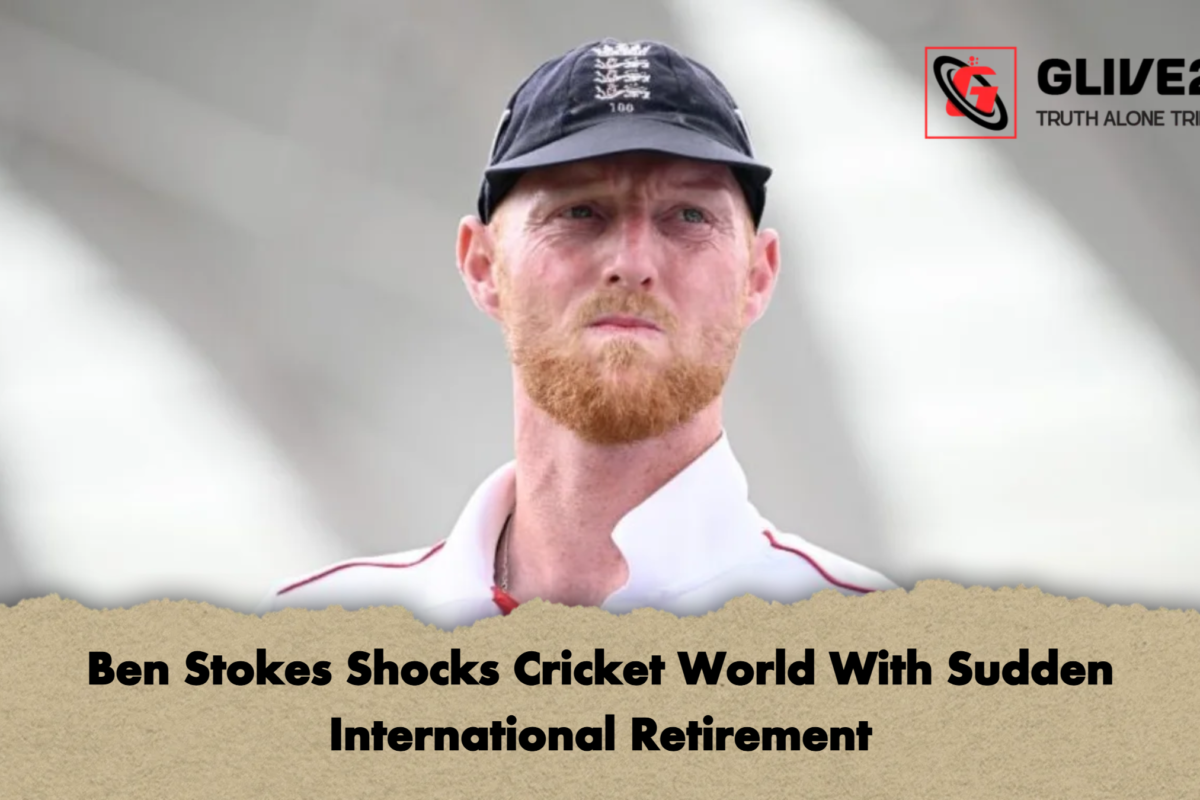 Ben Stokes Shocks Cricket World With Sudden International Retirement