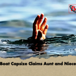 Boat Capsize Claims Aunt and Niece Boat Capsize Claims Aunt and Niece