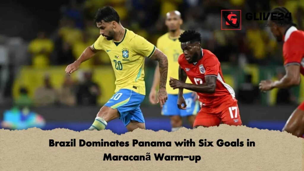 Brazil Dominates Panama with Six Goals in Maracanã Warm-up