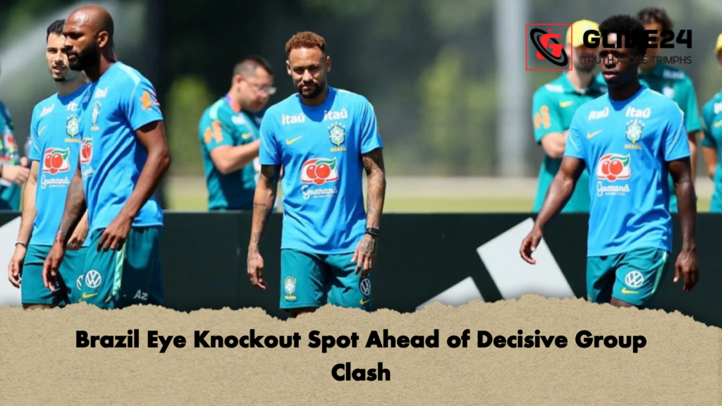 Brazil Eye Knockout Spot Ahead of Decisive Group Clash 2 Brazil Eye Knockout Spot Ahead of Decisive Group Clash