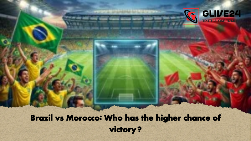 Brazil vs Morocco: Who has the higher chance of victory? 1 Brazil vs Morocco Who has the higher chance of victory Brazil vs Morocco: Who has the higher chance of victory?