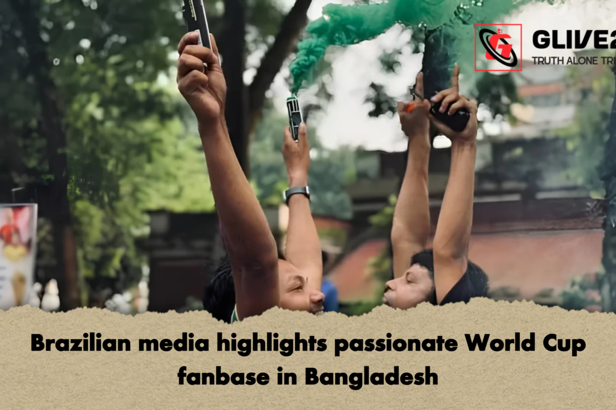 Brazilian media highlights passionate World Cup fanbase in Bangladesh