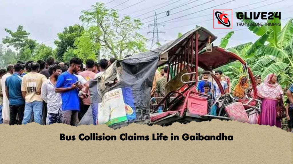 Bus Collision Claims Life in Gaibandha 1 Bus Collision Claims Life in Gaibandha Bus Collision Claims Life in Gaibandha