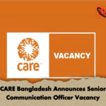 CARE Bangladesh Announces Senior Communication Officer Vacancy CARE Bangladesh Announces Senior Communication Officer Vacancy