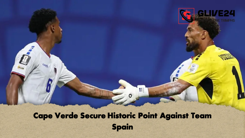 Cape Verde Secure Historic Point Against Team Spain 1 Cape Verde Secure Historic Point Against Team Spain