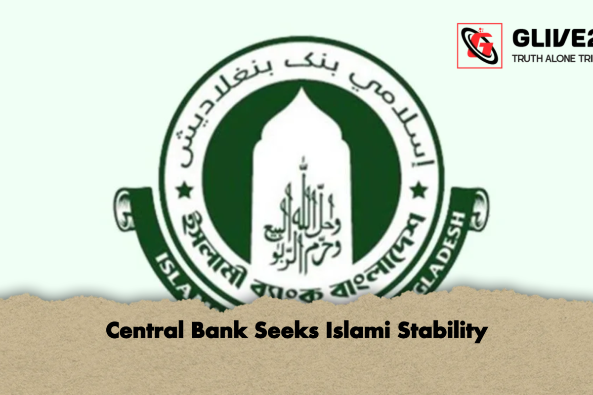 Central Bank Seeks Islami Stability