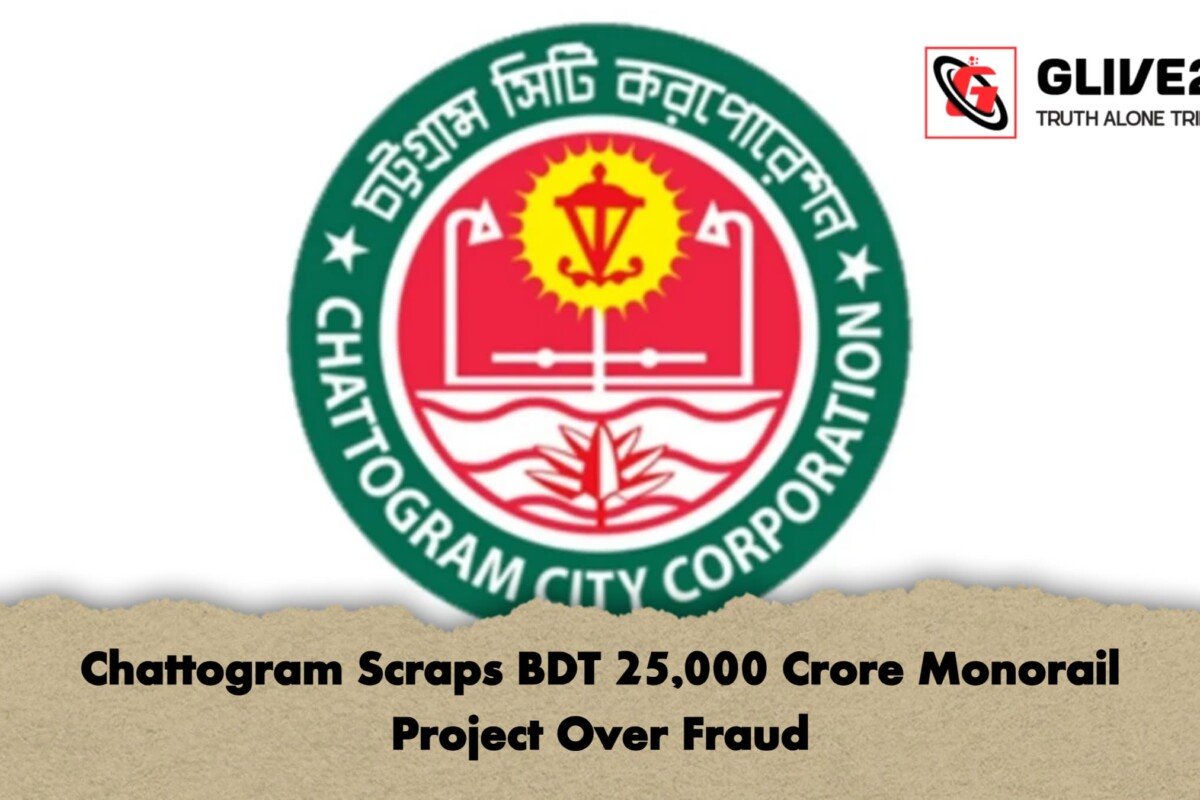 Chattogram Scraps BDT 25,000 Crore Monorail Project Over Fraud
