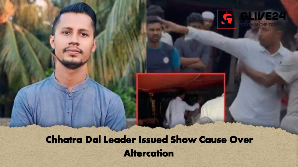 Chhatra Dal Leader Issued Show Cause Over Altercation 3 Chhatra Dal Leader Issued Show Cause Over Altercation