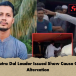 Chhatra Dal Leader Issued Show Cause Over Altercation 3 Chhatra Dal Leader Issued Show Cause Over Altercation