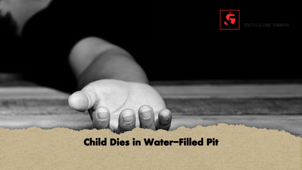 Child Dies in Water-Filled Pit 3 Child Dies in Water Filled Pit Child Dies in Water-Filled Pit