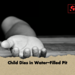 Child Dies in Water Filled Pit Child Dies in Water-Filled Pit
