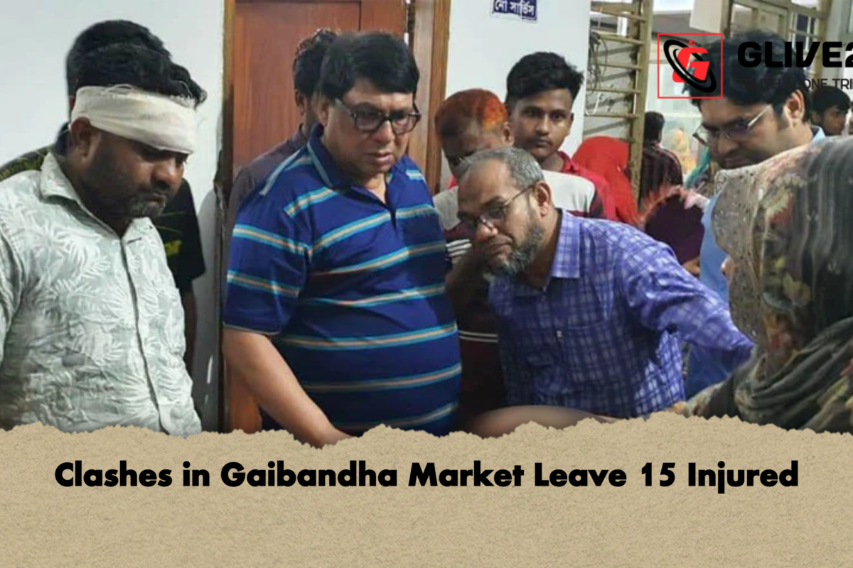 Clashes in Gaibandha Market Leave 15 Injured