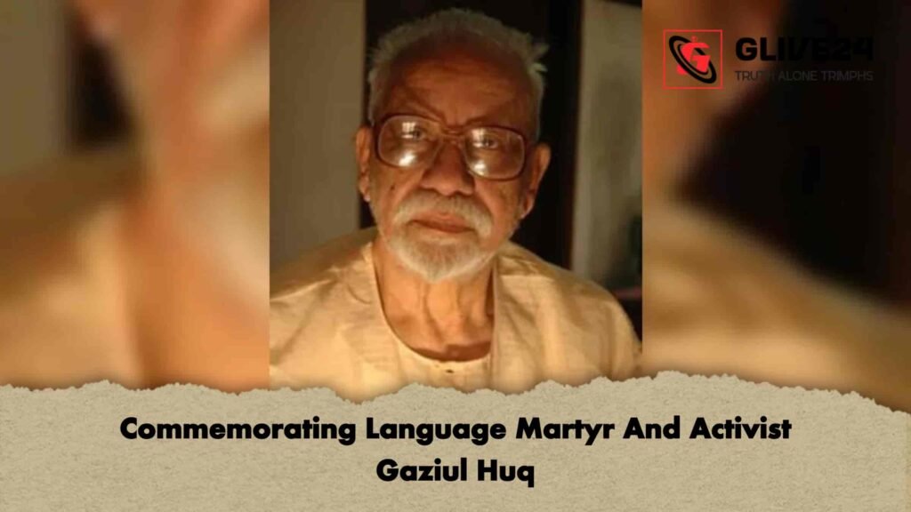 Commemorating Language Martyr And Activist Gaziul Huq 3 Commemorating Language Martyr And Activist Gaziul Huq
