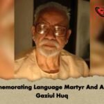 Commemorating Language Martyr And Activist Gaziul Huq
