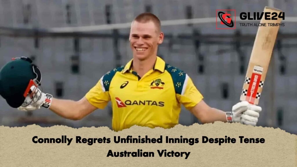 Connolly Regrets Unfinished Innings Despite Tense Australian Victory 2 Connolly Regrets Unfinished Innings Despite Tense Australian Victory