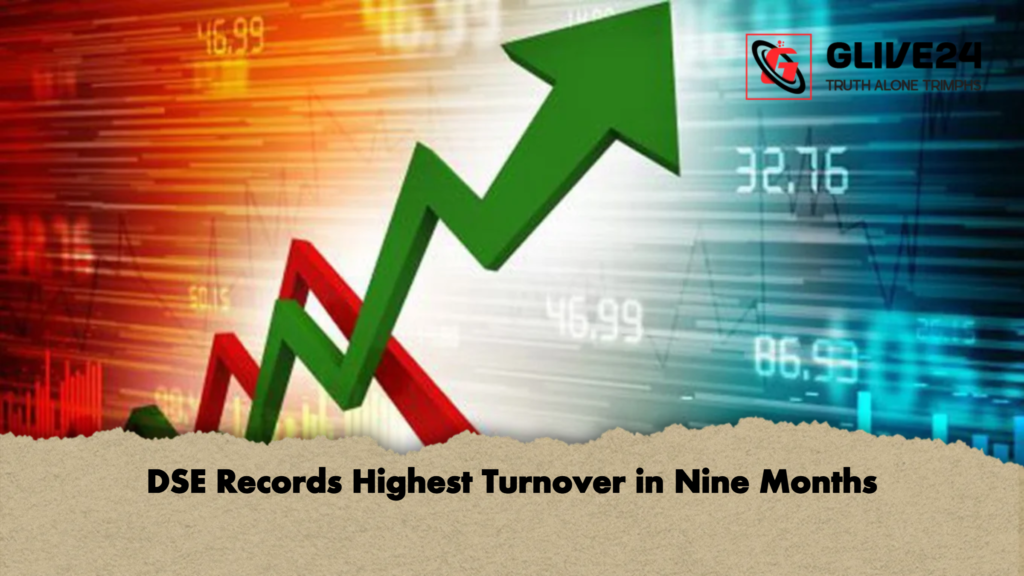 DSE Records Highest Turnover in Nine Months DSE Records Highest Turnover in Nine Months