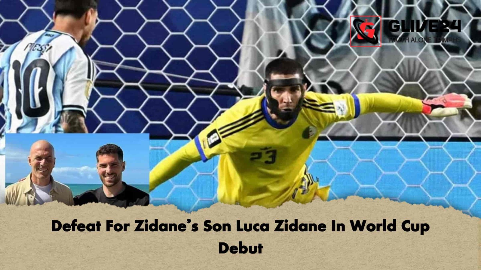Defeat For Zidane’s Son Luca Zidane In World Cup Debut