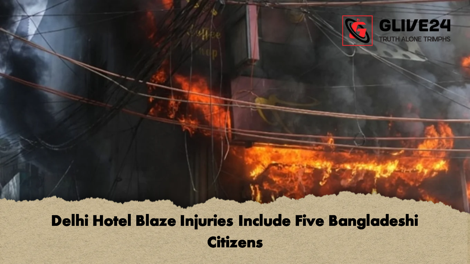 Delhi Hotel Blaze Injuries Include Five Bangladeshi Citizens 2 Delhi Hotel Blaze Injuries Include Five Bangladeshi Citizens