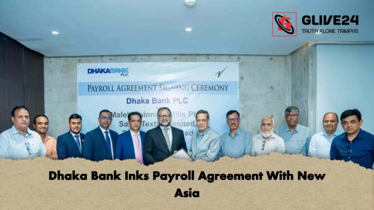 Dhaka Bank Inks Payroll Agreement With New Asia