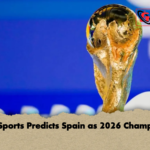 EA Sports Predicts Spain as 2026 Champion EA Sports Predicts Spain as 2026 Champion