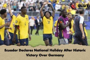 Ecuador Declares National Holiday After Historic Victory Over Germany