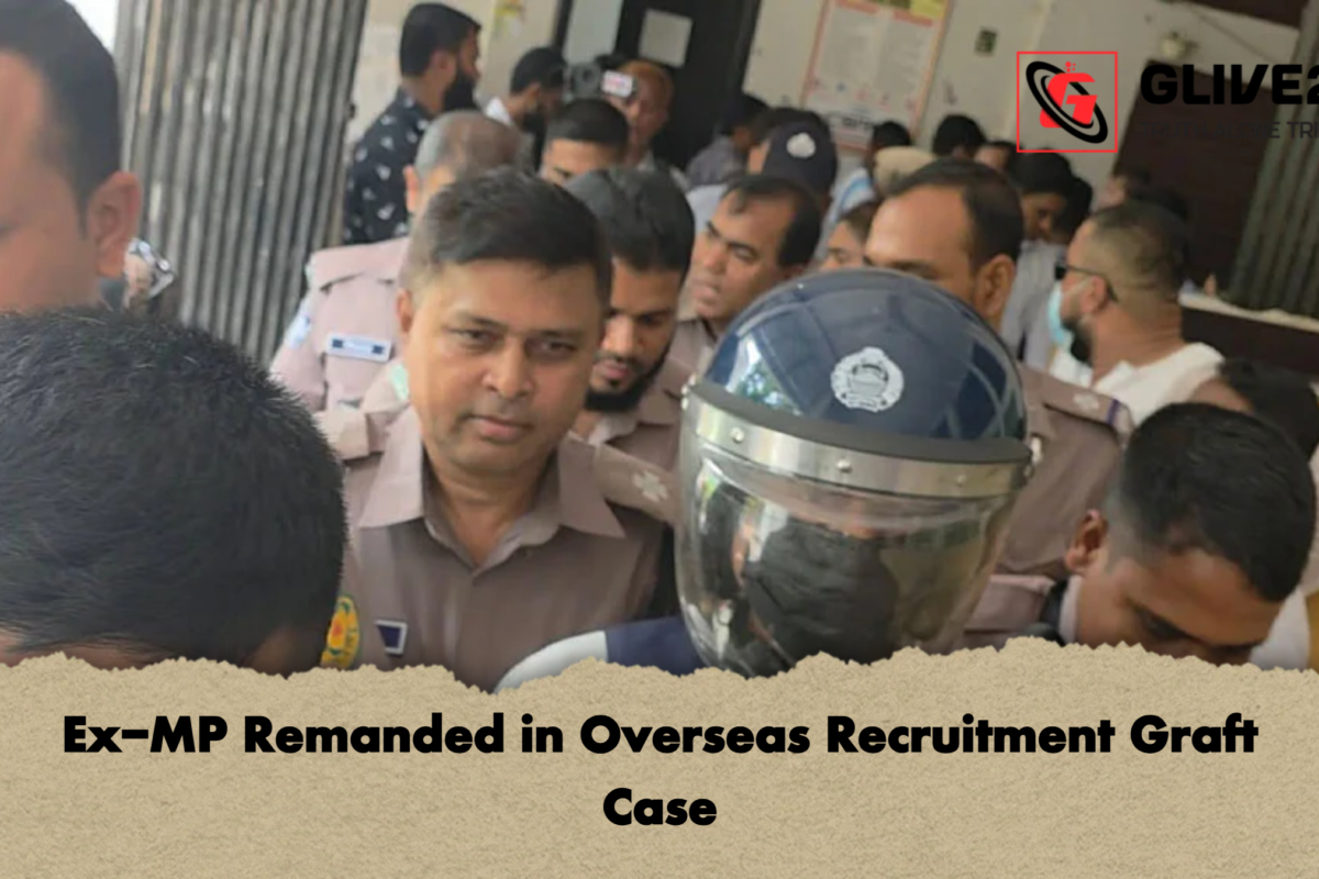 Ex-MP Remanded in Overseas Recruitment Graft Case