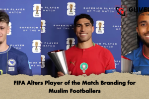 FIFA Alters Player of the Match Branding for Muslim Footballers