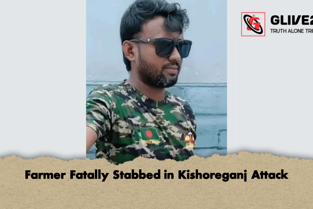 Farmer Fatally Stabbed in Kishoreganj Attack