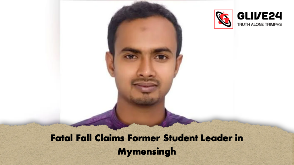 Fatal Fall Claims Former Student Leader in Mymensingh 1 Fatal Fall Claims Former Student Leader in Mymensingh