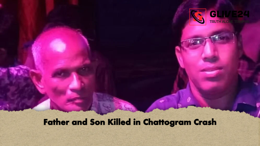 Father and Son Killed in Chattogram Crash 2 Father and Son Killed in Chattogram Crash