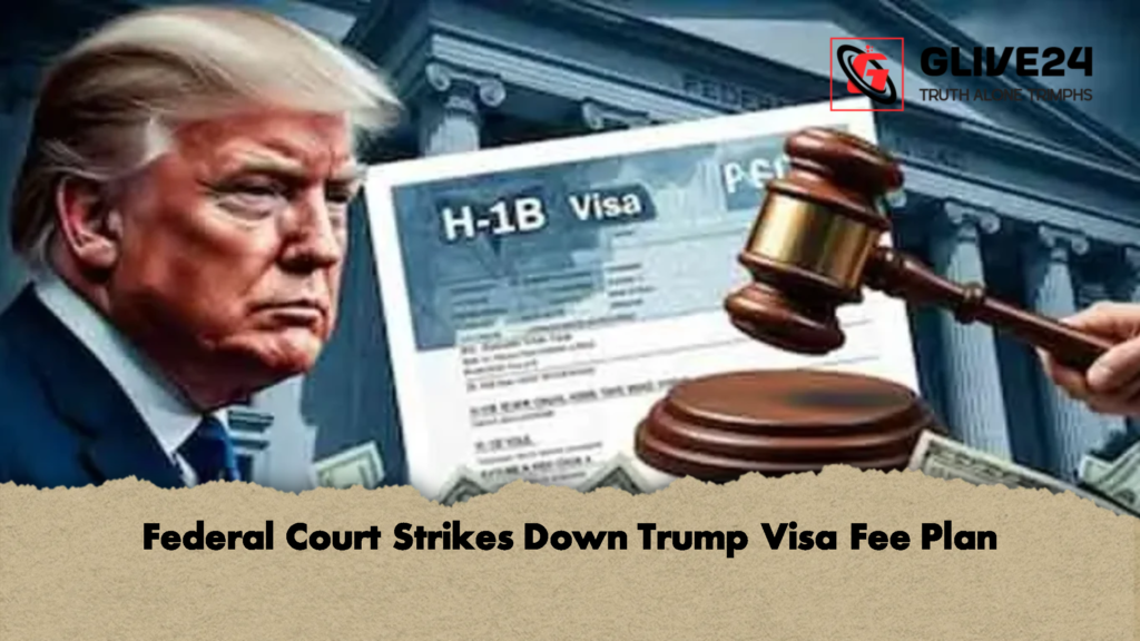 Federal Court Strikes Down Trump Visa Fee Plan 2 Federal Court Strikes Down Trump Visa Fee Plan 2 Federal Court Strikes Down Trump Visa Fee Plan
