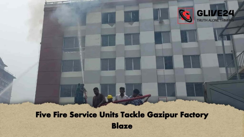 Five Fire Service Units Tackle Gazipur Factory Blaze
