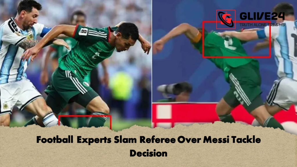 Football Experts Slam Referee Over Messi Tackle Decision 1 Football Experts Slam Referee Over Messi Tackle Decision