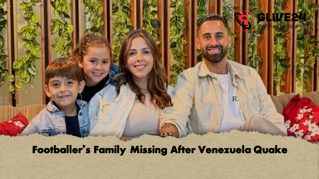 Footballers Family Missing After Venezuela Quake 1 Footballer’s Family Missing After Venezuela Quake