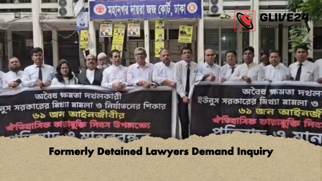 Formerly Detained Lawyers Demand Inquiry Formerly Detained Lawyers Demand Inquiry