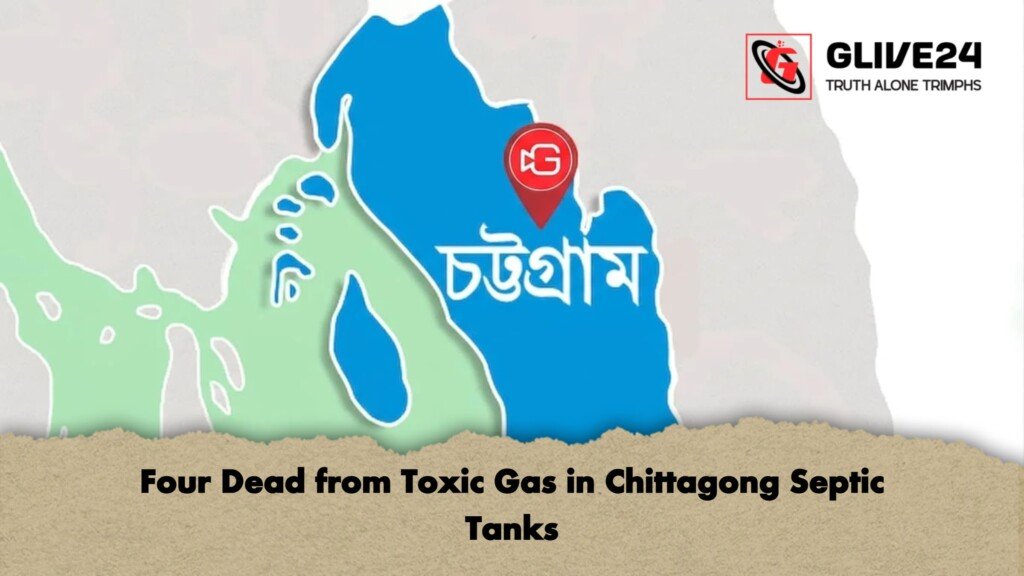 Four Dead from Toxic Gas in Chittagong Septic Tanks 1 Four Dead from Toxic Gas in Chittagong Septic Tanks