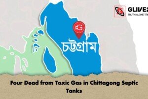 Four Dead from Toxic Gas in Chittagong Septic Tanks