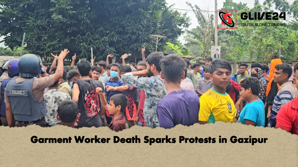 Garment Worker Death Sparks Protests in Gazipur 3 Garment Worker Death Sparks Protests in Gazipur Garment Worker Death Sparks Protests in Gazipur