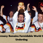 Germany Remains Formidable World Cup Underdog 1 Germany Remains Formidable World Cup Underdog