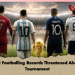 Global Footballing Records Threatened Ahead Of Tournament 1 Global Footballing Records Threatened Ahead Of Tournament