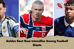 Golden Boot Race Intensifies Among Football Giants